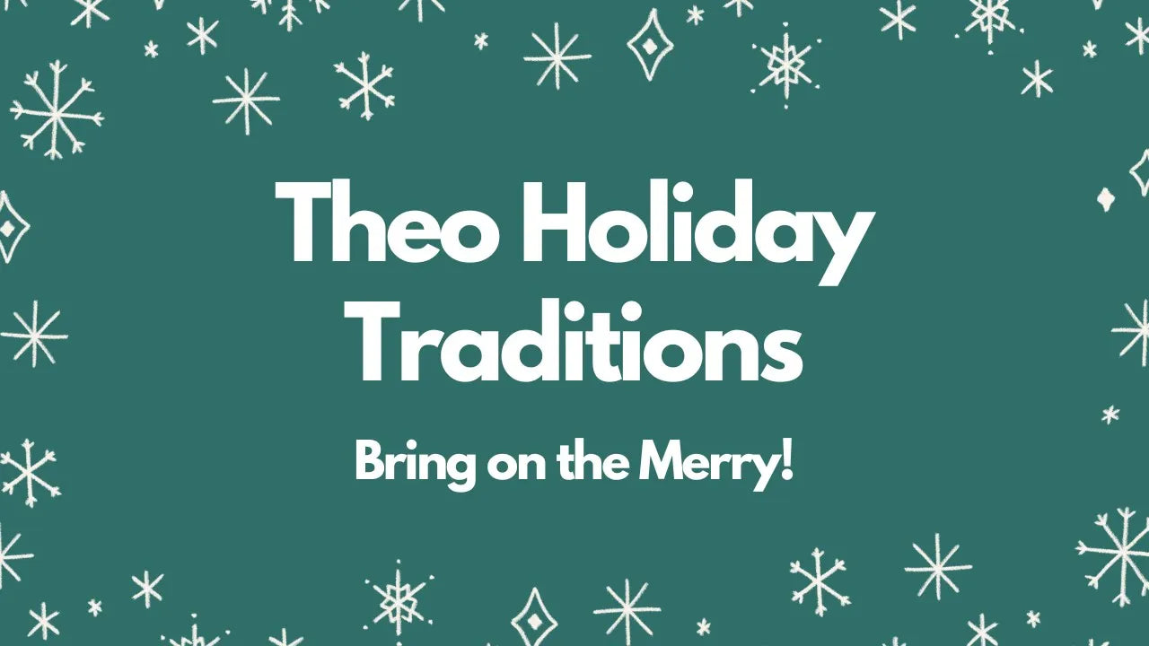 Theo Holiday Traditions